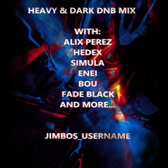 Heavy & Dark Minimal DNB Set - Keep Hush alike - Jimbos_Username with Alix Perez, Enei, Hedex, Bou..
