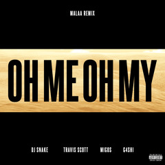 Oh Me Oh My (Malaa Remix) [feat. Travis Scott, Migos & GASHI]