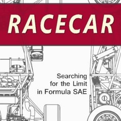 FREE PDF 💝 Racecar: Searching for the Limit in Formula SAE by  Matt Brown EPUB KINDL