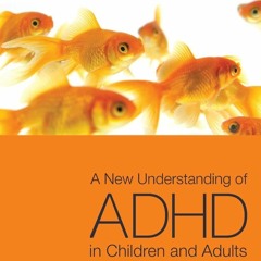 READ PDF A New Understanding of ADHD in Children and Adults