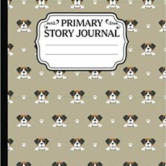 Read Pdf Primary Story Journal: Bernard Dog Pattern Story Paper & Drawing Journal For Kids Ages 4-8