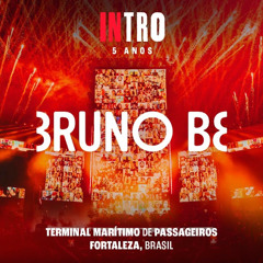 Bruno Be  Festa Intro 5 anos - Fortaleza, CE - Bruno Be