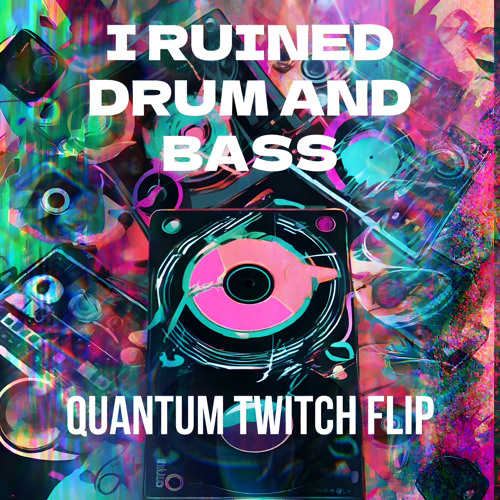 I RUINED DNB (Quantum Twitch x Scari) Bootleg