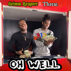 Oh Well (feat. Threat)