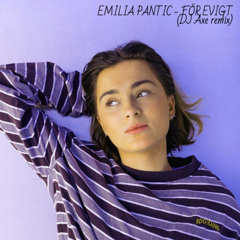 Emilia Pantic - För Evigt (I Wouldn't Mind) DJ Axe Remix