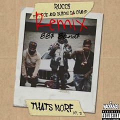 Rucci - That's Norf Pt.2 Ft. FOE & Bueno Da Champ & BB$ Band$