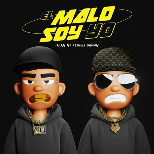 Ithan Ny, Lucky Brown - El Malo Soy Yo