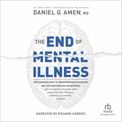 Read ebook [▶️ PDF ▶️] The End of Mental Illness: How Neuroscience Is
