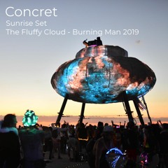 Concret @ The Fluffy Cloud - Burning Man 2019