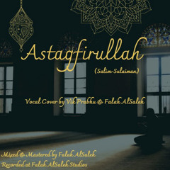 Astagfirullah - Salim Sulaiman I Vocal Cover by Vik Prabhu & Falah AlSaleh