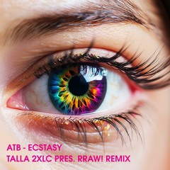 ATB - Ecstasy (Talla 2XLC pres. RRAW! Bootleg) | FREE DOWNLOAD