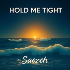 Hold Me Tight