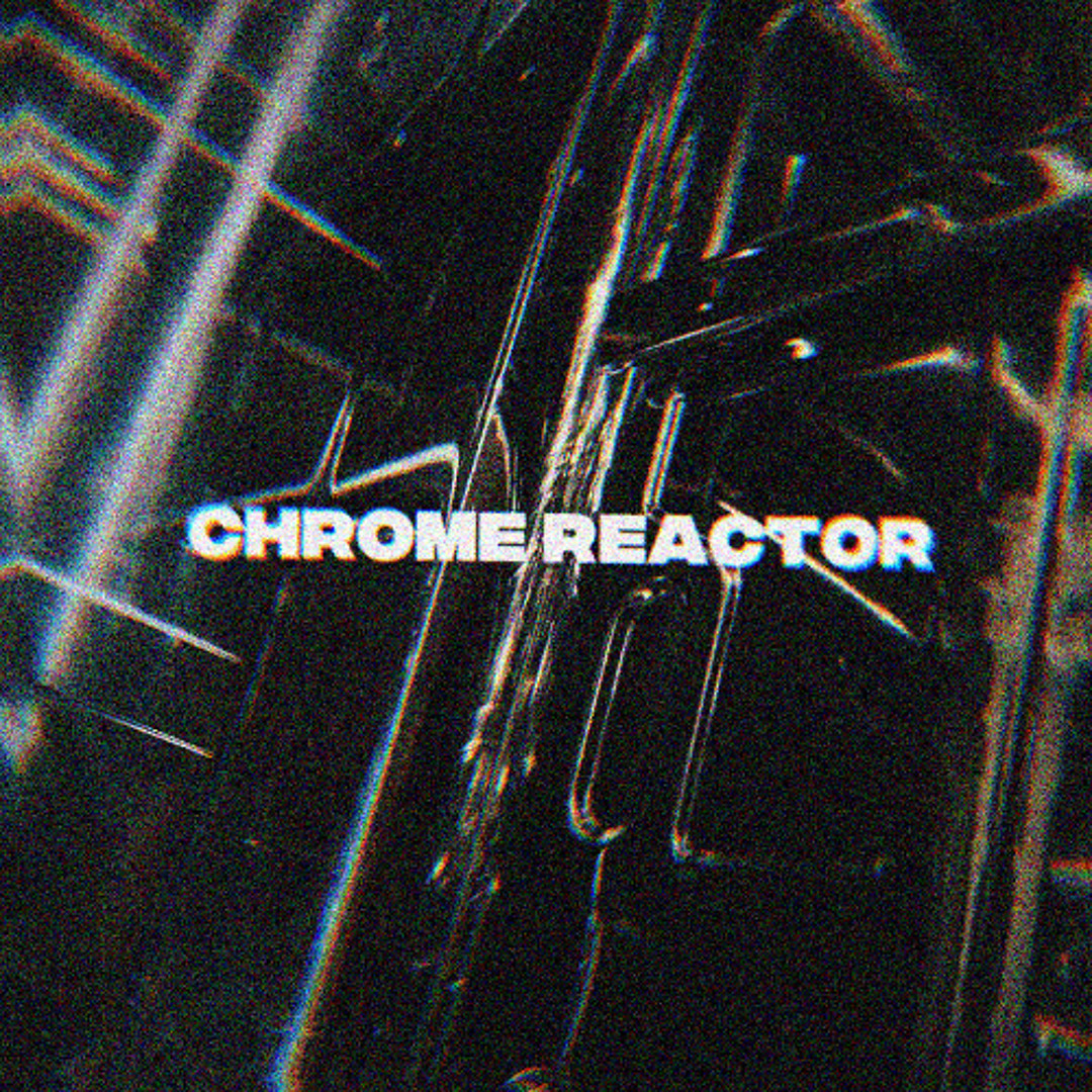Stream ECRAZE & GRAPHYT - CHROME REACTOR [PATREON XCLUSIVE] by ECRAZE ...