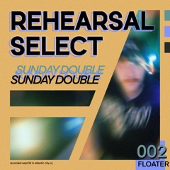 002 Rehearsal Select - FLOATER