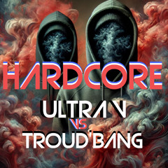 MIX Hardcore DJ Ultra-V ft DJ Troud'Bang