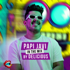 Delicious Radio Podcast #84 @Papi Javi