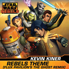Rebels Theme (Flux Pavilion’s The Ghost Remix/From "Star Wars: Rebels")