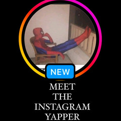 MEET THE INSTAGRAM YAPPER