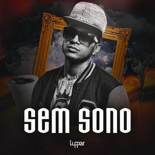 Stream Sem Sono by Lupper | Listen online for free on SoundCloud