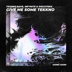 techno rave, INFYNITE & Discotekk - give me some tekkno