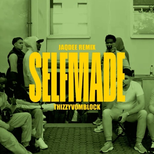 SELFMADE - REMIX BY JaqDee