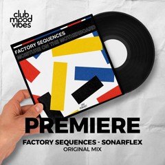 PREMIERE: Factory Sequences ─ Sonarflex (Original Mix) [True Romance]