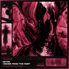 KetzR - Voices From The Past [EXTFD032] FREE DL