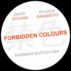 Forbidden Colours (Badman's Bootleg Mix)