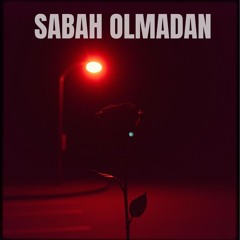 Sabah Olmadan (Arabesk Cover)