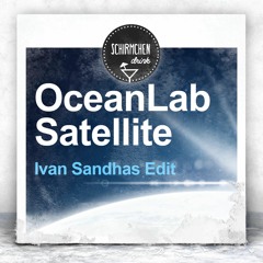 FRESH DOWNLOAD | OceanLab - Satellite (Ivan Sandhas Edit)