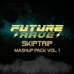 Genre Series - Future Rave Mashup Pack Vol. 1 by SKIPTRIP