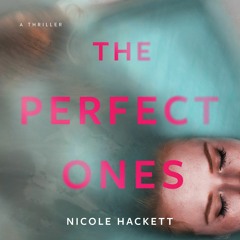 The Perfect Ones by Nicole Hackett - Chapter One