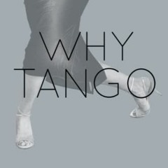 Get KINDLE PDF EBOOK EPUB Why Tango: More essays on learning, dancing and living tango argentino by
