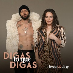Jesse y Joy - Digas Lo Que Digas