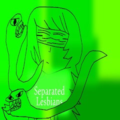 Separated Lesbians