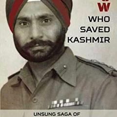 VIEW EPUB 📖 The POW Who Saved Kashmir: Unsung Saga of Sher Bachha Brig Pritam Singh,