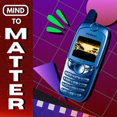 Mind To Matter (ft. Itami Dakusu)