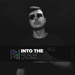 INTO THE REALM w/ Meakin -  01.06.25