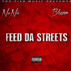 NuNii (Feat). Blizzem - “Feed Da Streets”