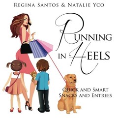eBook Running in Heels Quick and Smart Snack and Entrees Volume 1