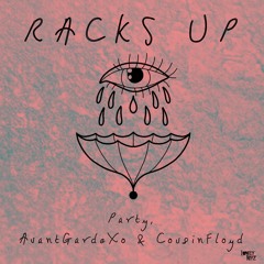 Racks Up ft. PARTYXCOUSINFLOYD