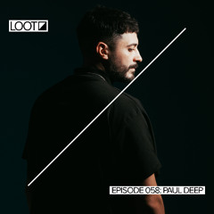 Loot Radio 058: Paul Deep