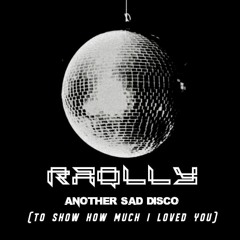 another sad disco (to show how much I loved you)
