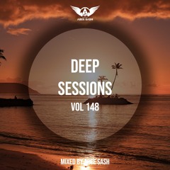 Deep Sessions - Vol 148 ★ Mixed By Abee Sash