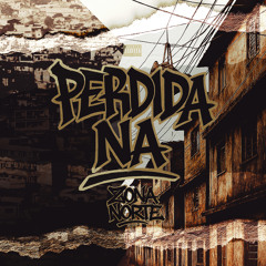 Perdida na Zona Norte