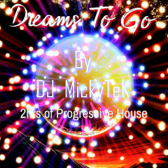 Dreams to Go by DJ MickyTeK - Progressive House Aug 2025