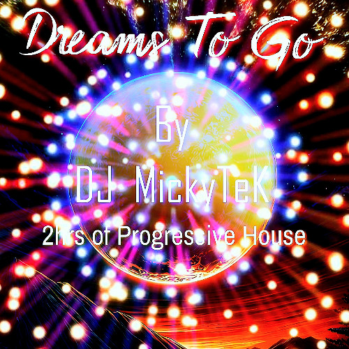 Dreams to Go by DJ MickyTeK - Progressive House Aug 2025