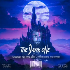 Castles In The Sky ( The Dark One - Hardcore Bootleg )DOWNLOAD