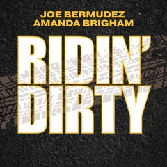 Joe Bermudez & Amanda Brigham - Ridin' Dirty