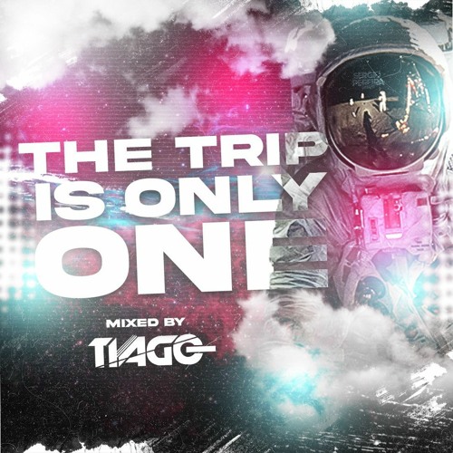 The Trip Is Only One (Tiago)